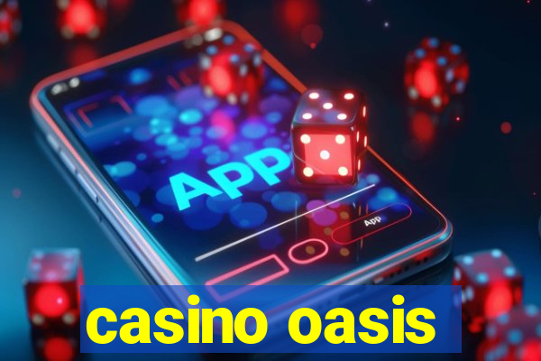 casino oasis