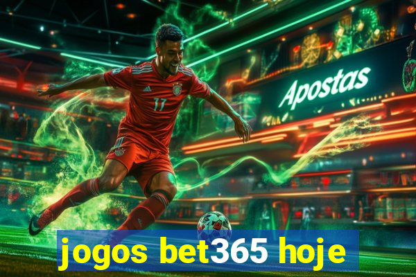 jogos bet365 hoje