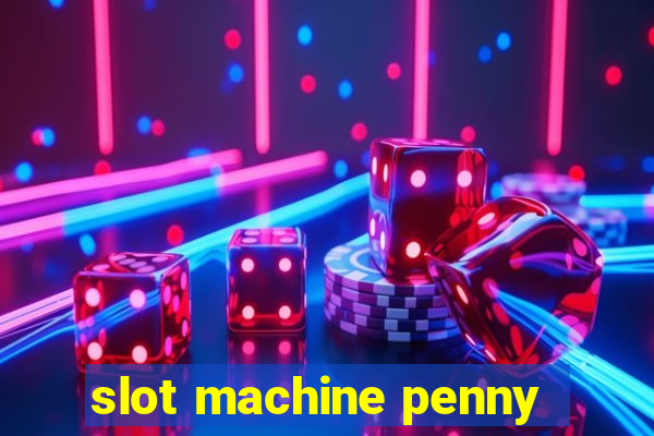 slot machine penny