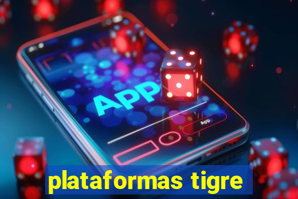 plataformas tigre