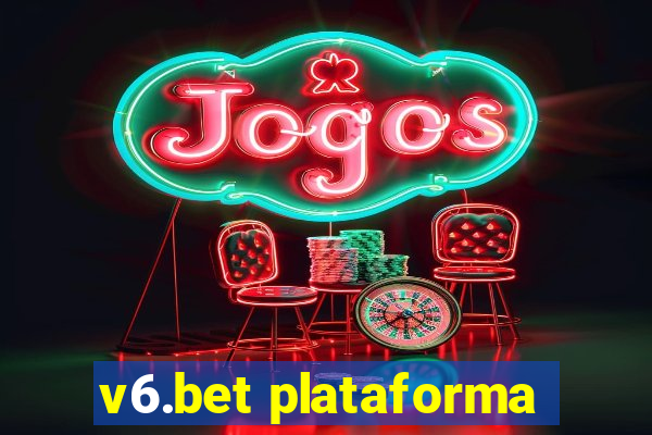 v6.bet plataforma