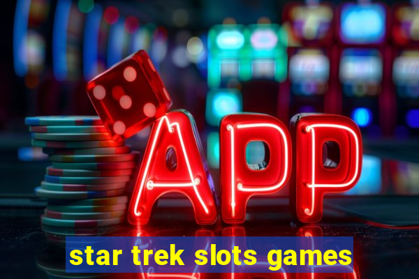 star trek slots games