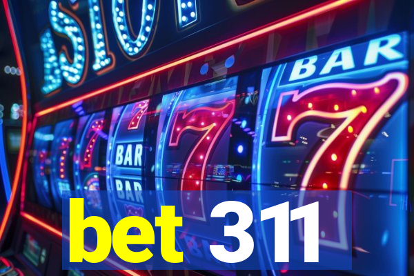 bet 311