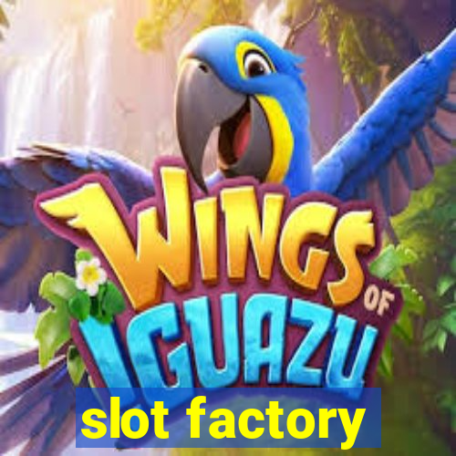 slot factory