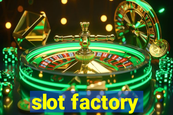 slot factory