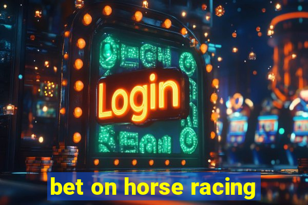 bet on horse racing