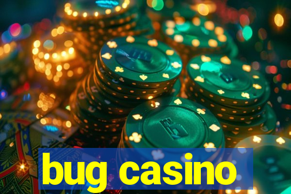 bug casino