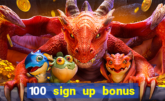 100 sign up bonus casino bangladesh