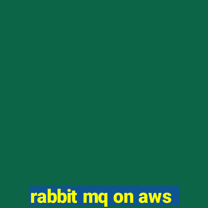 rabbit mq on aws