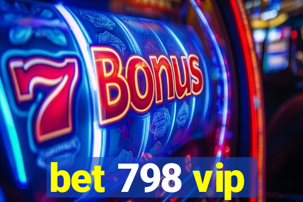 bet 798 vip