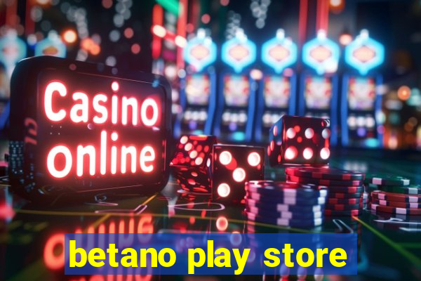 betano play store