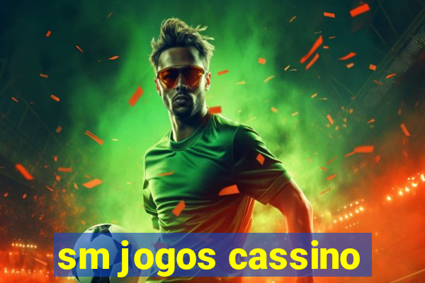 sm jogos cassino