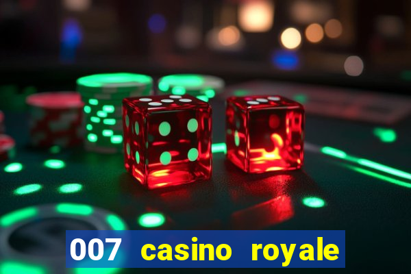 007 casino royale 007 spectre