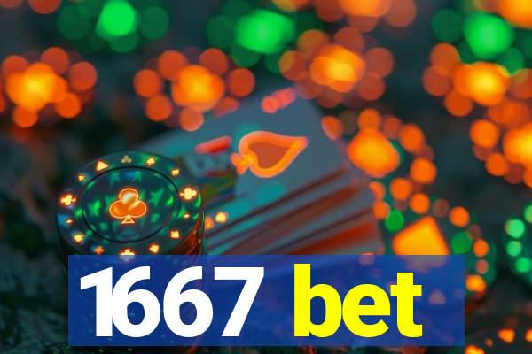 1667 bet