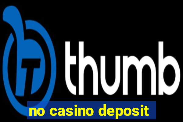 no casino deposit