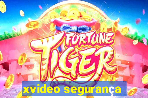 xvideo segurança