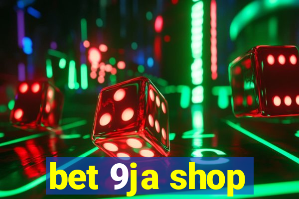 bet 9ja shop