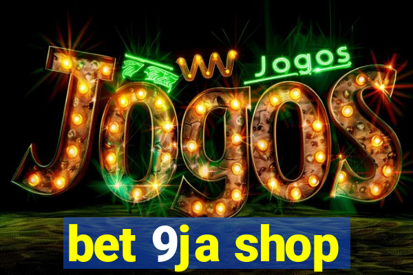 bet 9ja shop