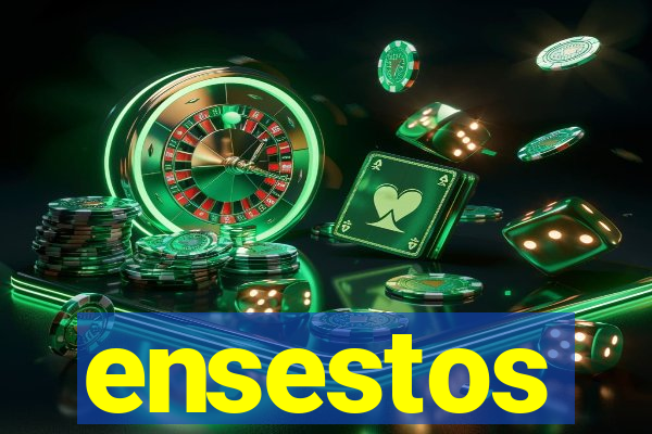 ensestos