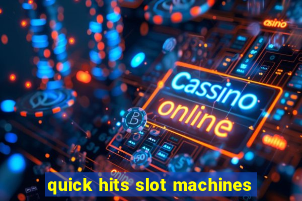 quick hits slot machines