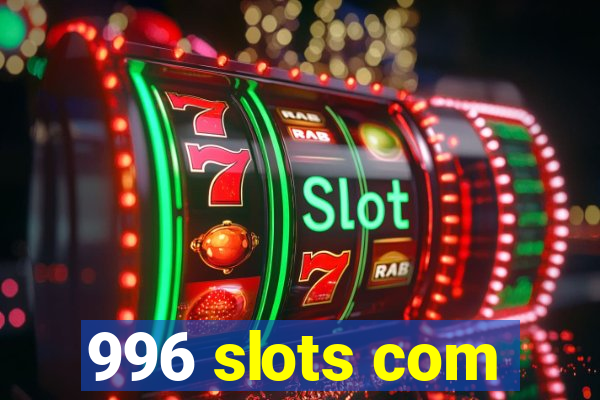 996 slots com