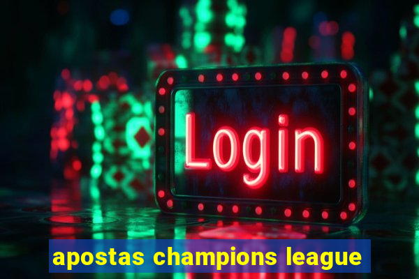 apostas champions league