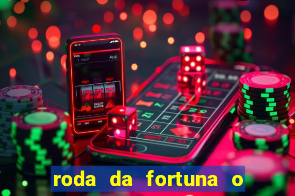 roda da fortuna o que ele sente por mim