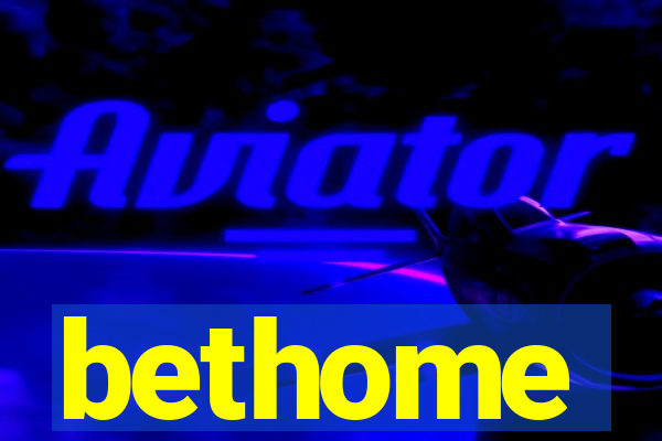 bethome