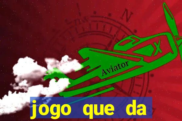 jogo que da dinheiro gratis