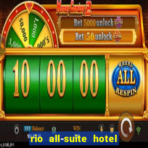 rio all-suite hotel & casino