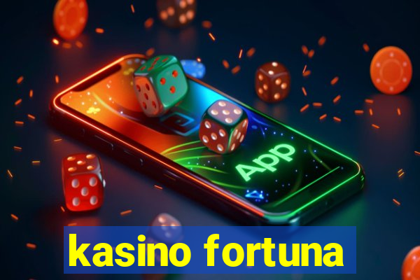 kasino fortuna