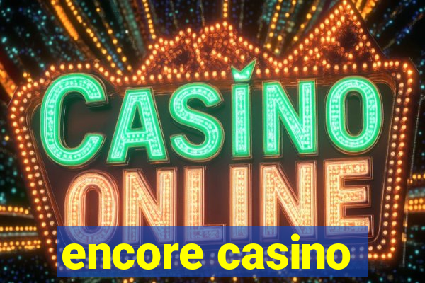 encore casino