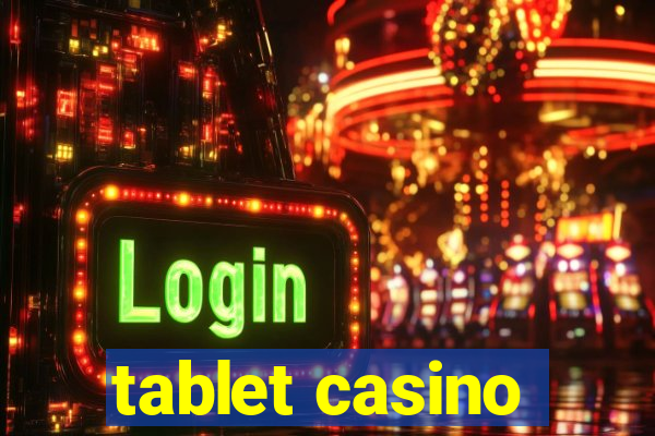 tablet casino