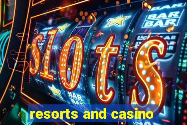 resorts and casino