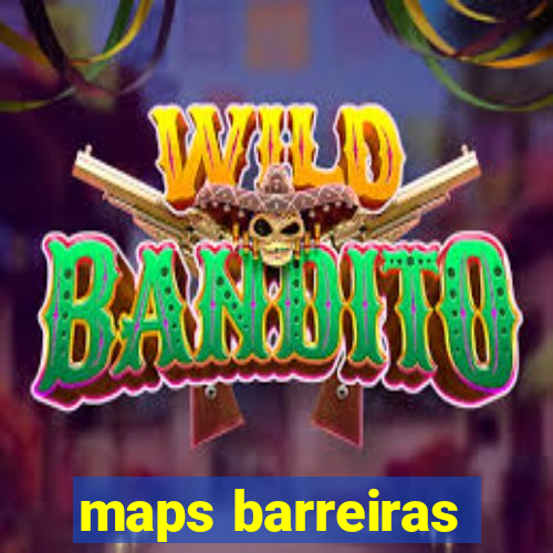 maps barreiras