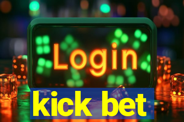 kick bet