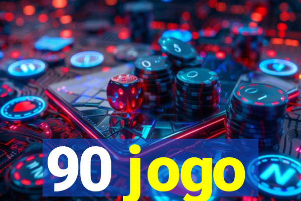 90 jogo