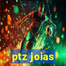 ptz joias