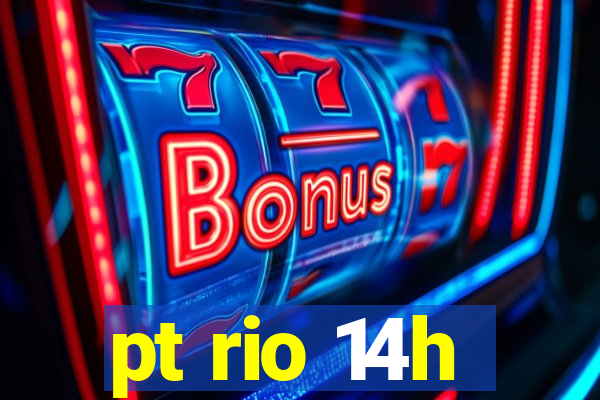 pt rio 14h