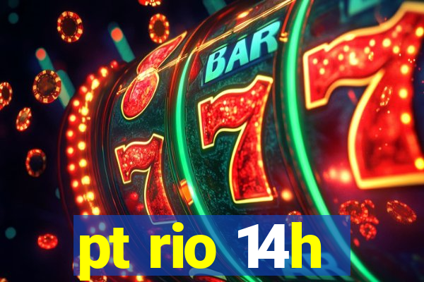 pt rio 14h