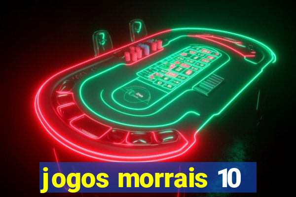 jogos morrais 10