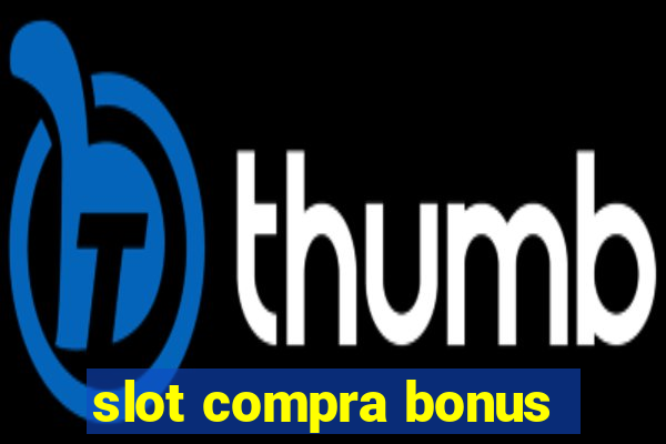 slot compra bonus