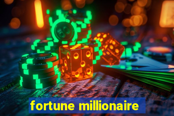 fortune millionaire