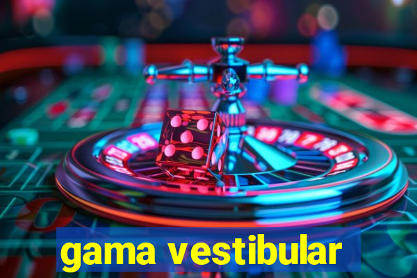 gama vestibular