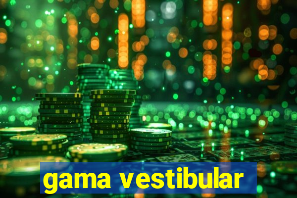 gama vestibular