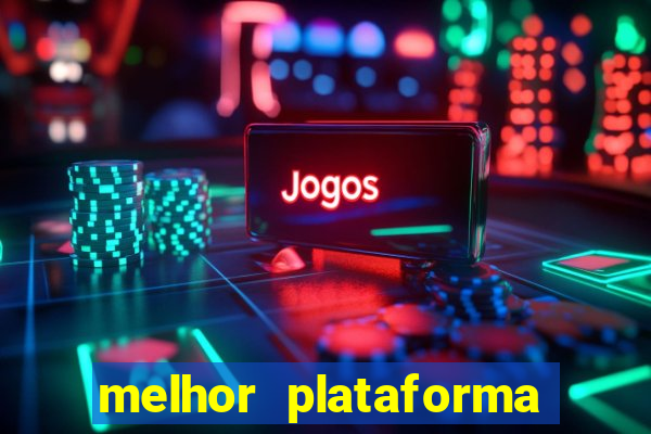 melhor plataforma jogo tigre