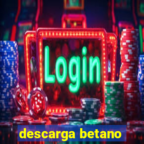 descarga betano