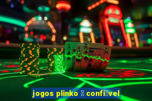 jogos plinko 茅 confi谩vel