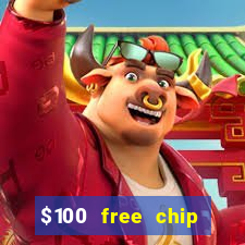 $100 free chip casino captain jack