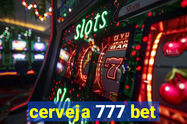 cerveja 777 bet